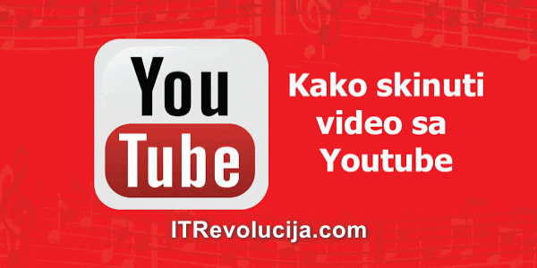 Najbolji način kako skinuti video sa YouTube, korak po korak!