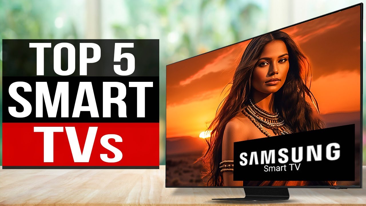 Video Thumbnail: TOP 5: Best Smart TVs 2024