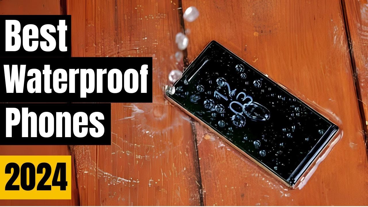 Video Thumbnail: Best Waterproof Mobile Phone in 2024 - Which Waterproof Smart Phone Should You Get 2024?
